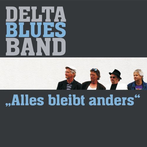 Delta Blues Band "Alles bleibt anders"